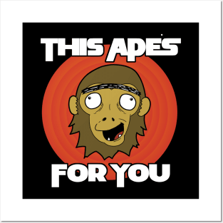 This Ape's For You Posters and Art